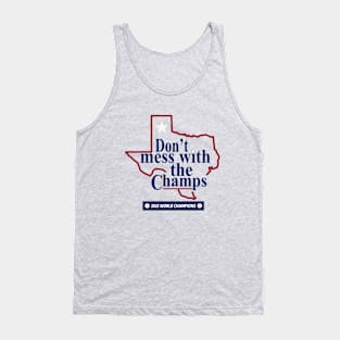 Don’t Mess With The Champs Texas 2023 World Tank Top